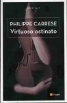 Philippe Carrese, virtuoso ostinato, roman, fresque campagnarde, éditions de l'aube, 
